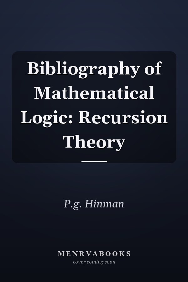 Bibliography of Mathematical Logic: Recursion Theory