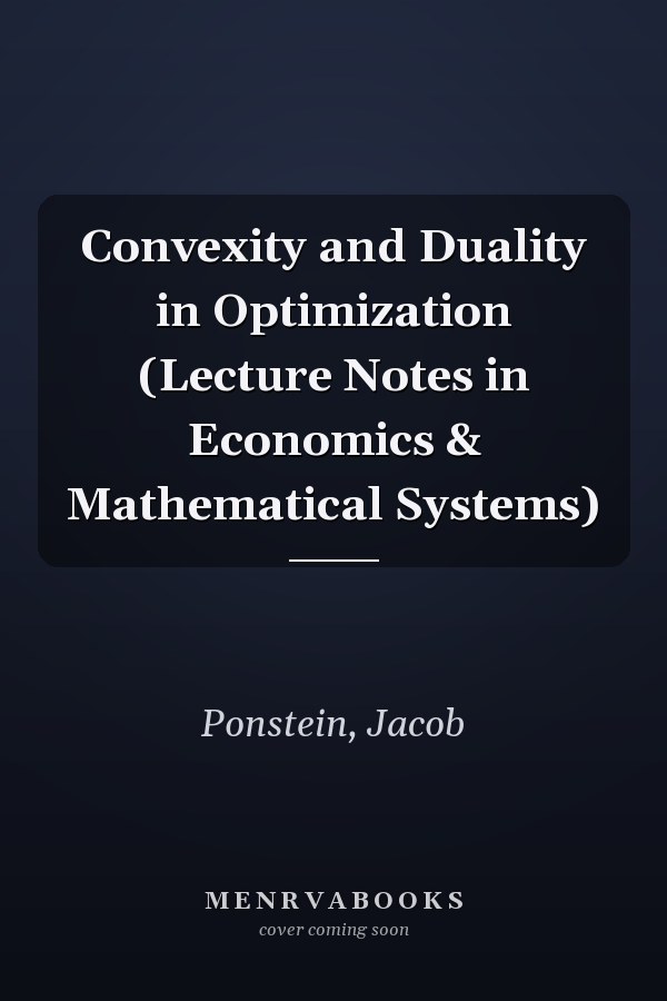 Convexity and Duality in Optimization (Lecture Notes in Economics & Mathematical Systems)
