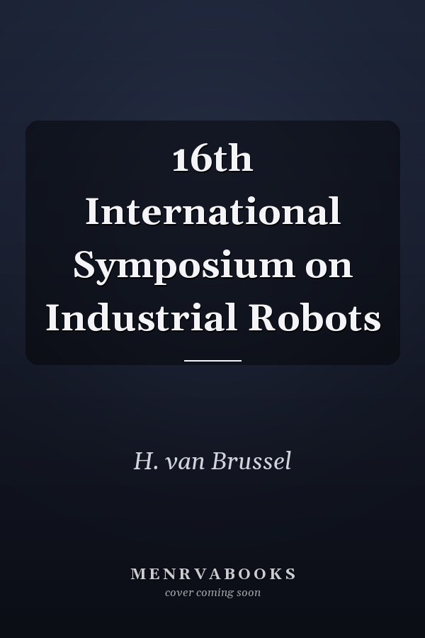 16th International Symposium on Industrial Robots