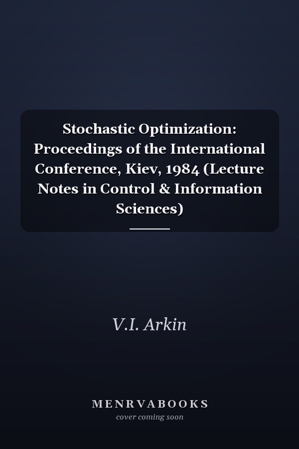 Stochastic Optimization: Proceedings of the International Conference, Kiev, 1984 (Lecture Notes in Control & Information Sciences)