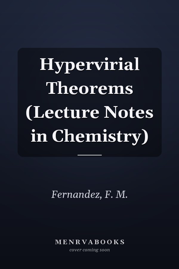 Hypervirial Theorems (Lecture Notes in Chemistry)