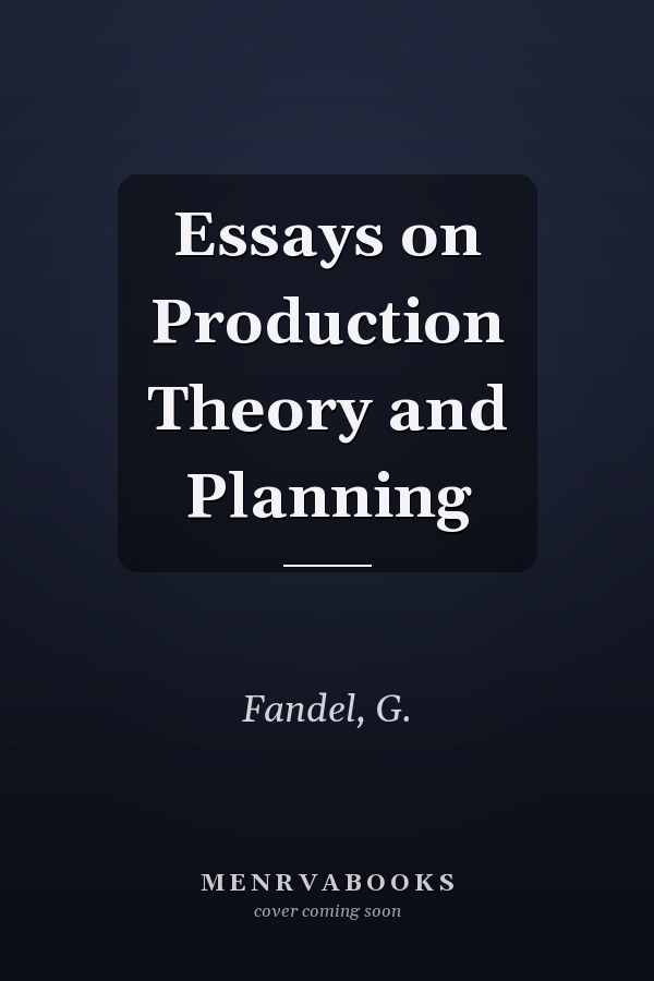Essays on Production Theory and Planning