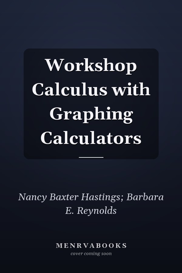 Workshop Calculus with Graphing Calculators