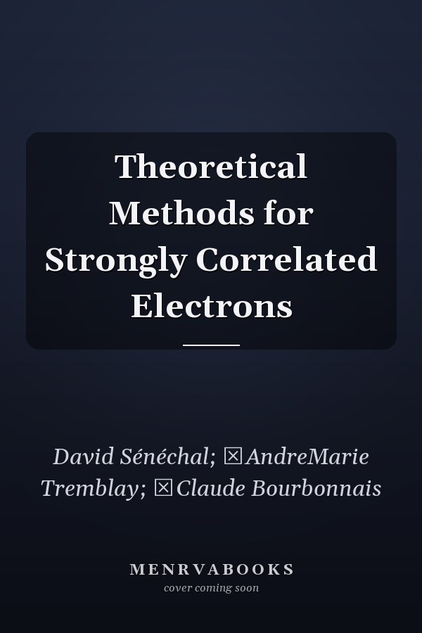 Theoretical Methods for Strongly Correlated Electrons