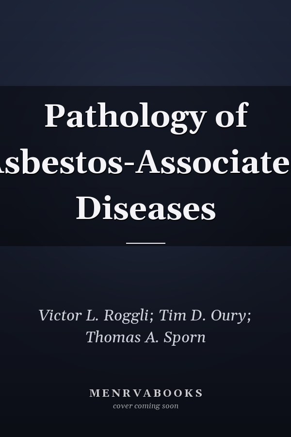 Pathology of Asbestos-Associated Diseases