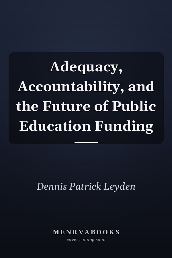 Adequacy, Accountability, and the Future of Public Education Funding