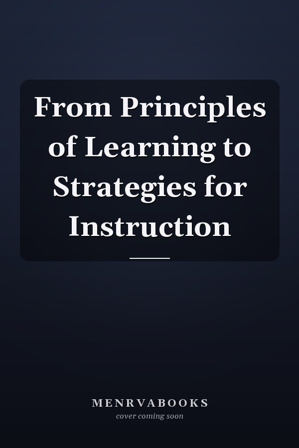 From Principles of Learning to Strategies for Instruction