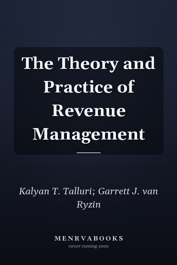 The Theory and Practice of Revenue Management