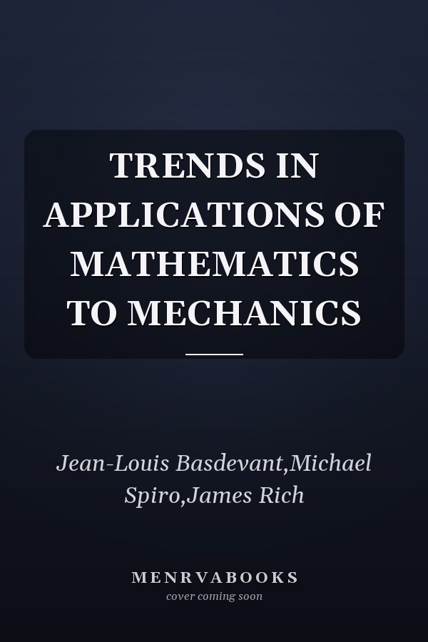 TRENDS IN APPLICATIONS OF MATHEMATICS TO MECHANICS