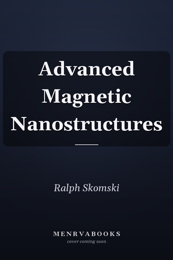 Advanced Magnetic Nanostructures