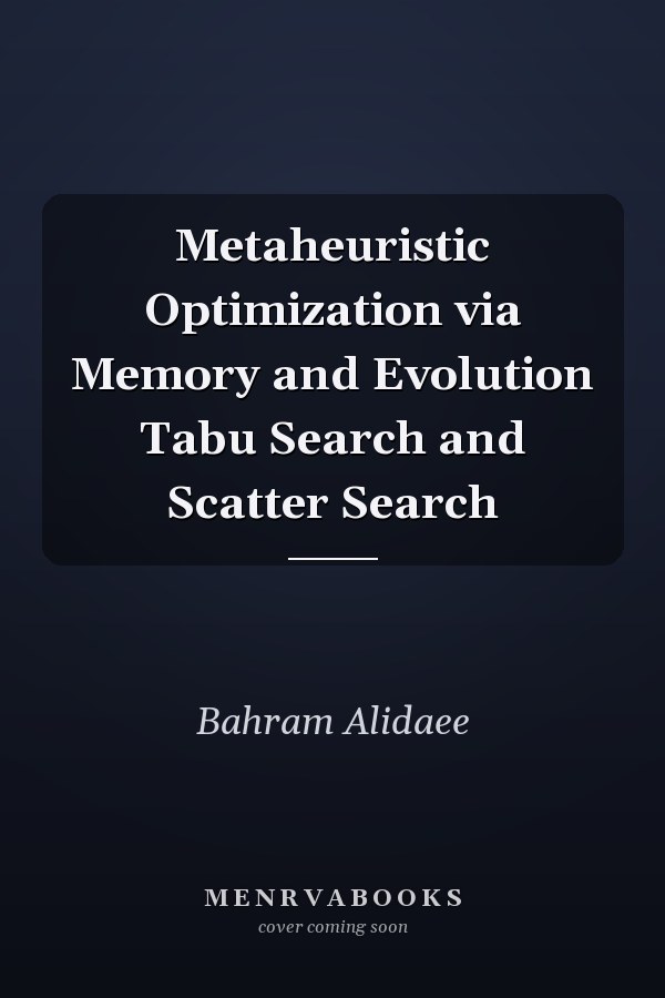 Metaheuristic Optimization via Memory and Evolution Tabu Search and Scatter Search