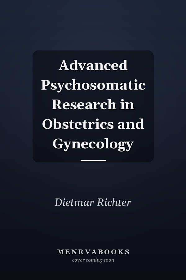 Advanced Psychosomatic Research in Obstetrics and Gynecology