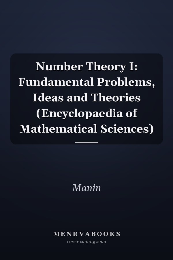 Number Theory I: Fundamental Problems, Ideas and Theories (Encyclopaedia of Mathematical Sciences)