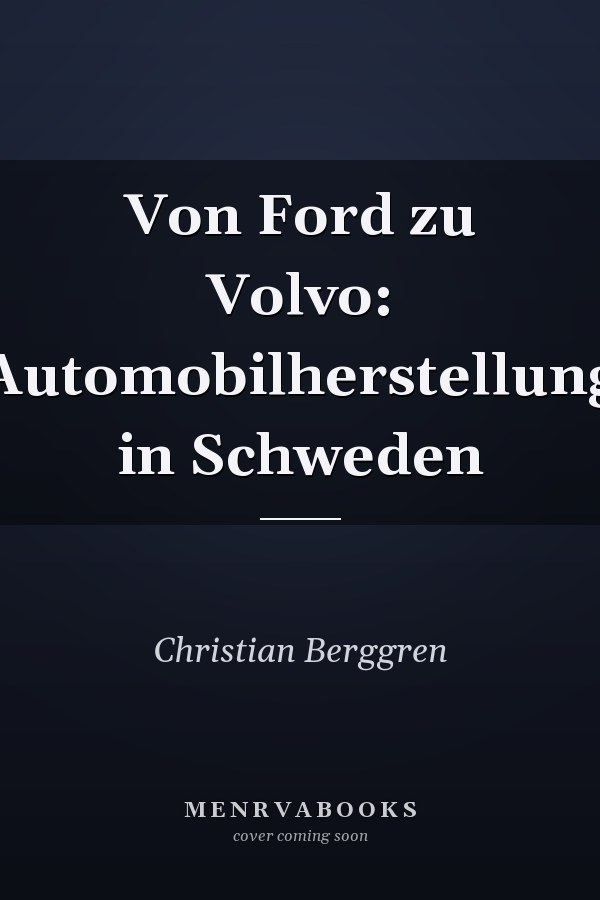 Von Ford zu Volvo: Automobilherstellung in Schweden