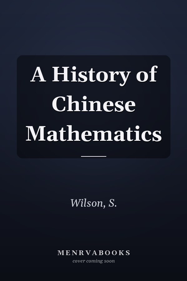 A History of Chinese Mathematics