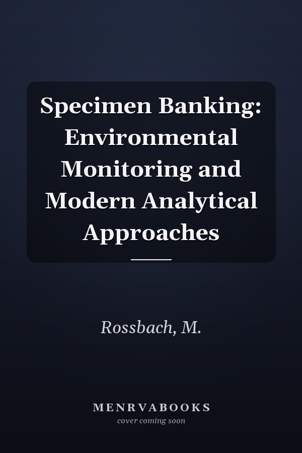 Specimen Banking: Environmental Monitoring and Modern Analytical Approaches