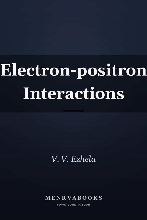 Electron-positron Interactions