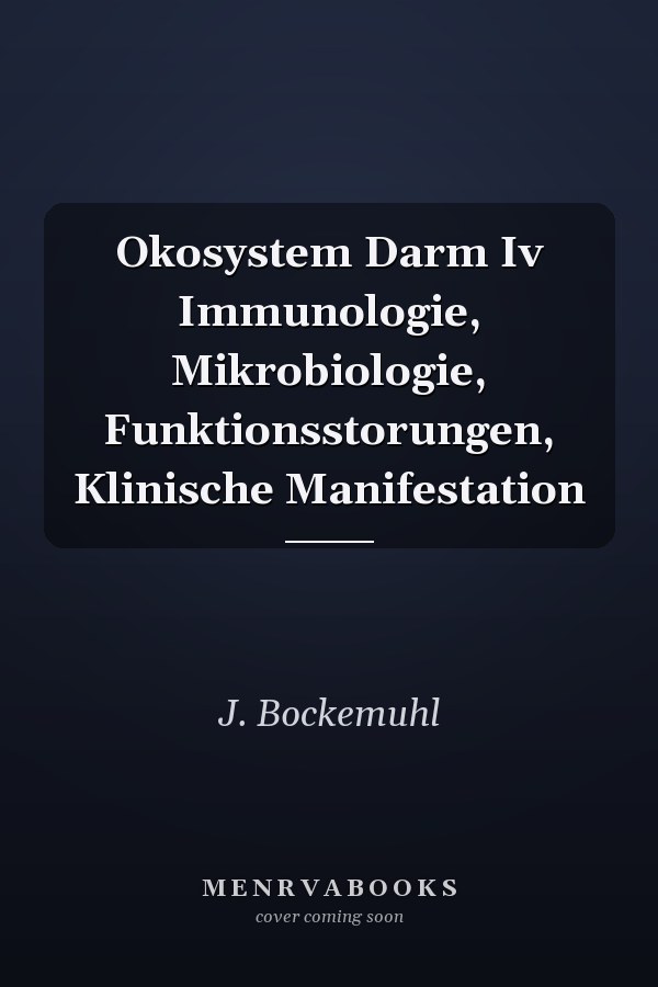 Okosystem Darm Iv Immunologie, Mikrobiologie, Funktionsstorungen, Klinische Manifestation