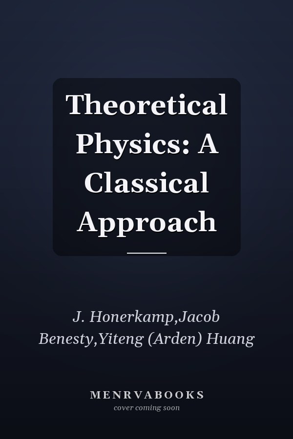 Theoretical Physics: A Classical Approach