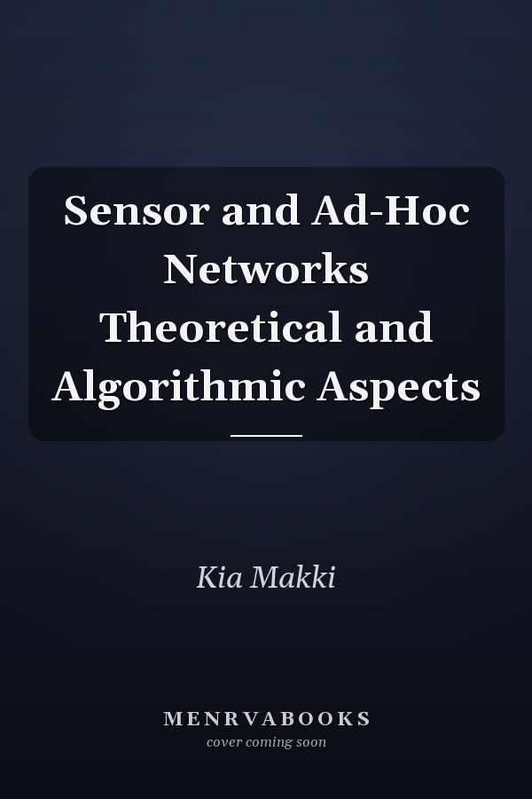 Sensor and Ad-Hoc Networks Theoretical and Algorithmic Aspects
