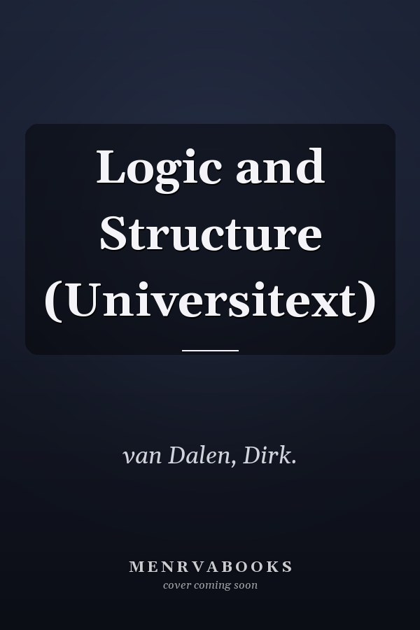 Logic and Structure (Universitext)