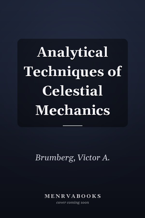 Analytical Techniques of Celestial Mechanics
