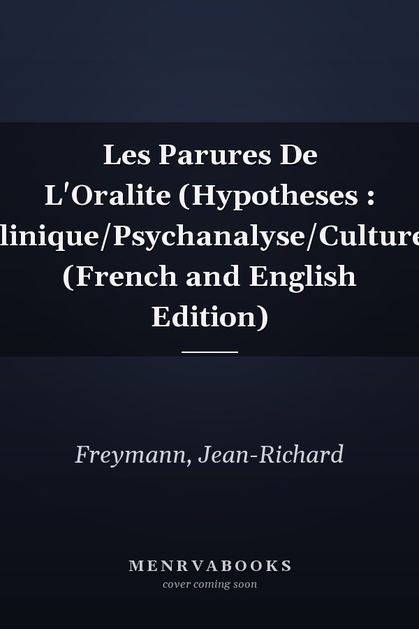 Les Parures De L'Oralite (Hypotheses : Clinique/Psychanalyse/Culture) (French and English Edition)