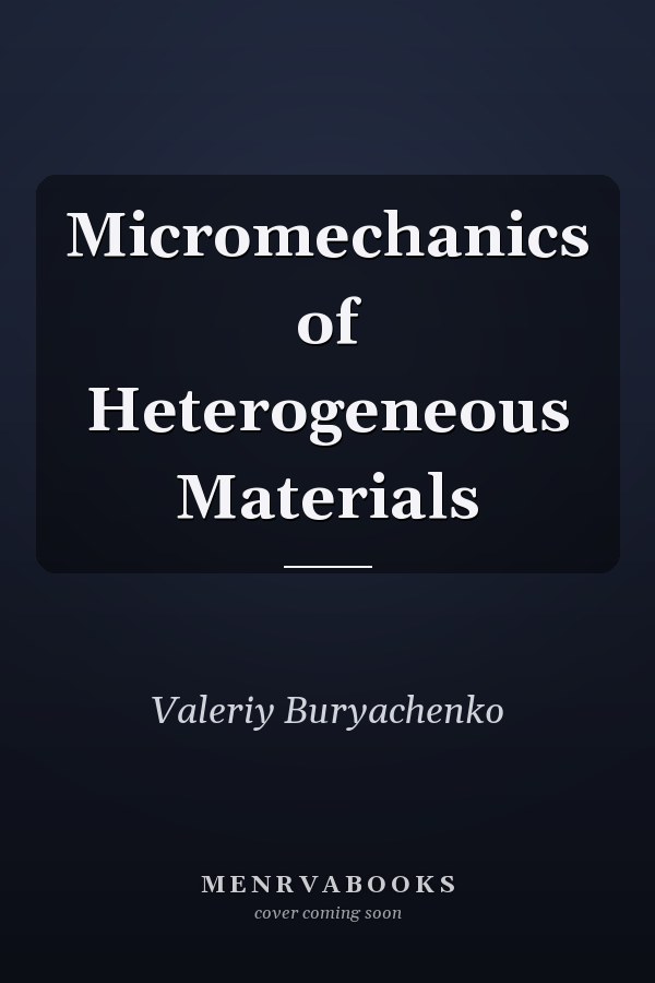 Micromechanics of Heterogeneous Materials