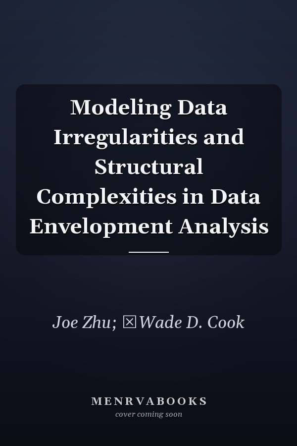 Modeling Data Irregularities and Structural Complexities in Data Envelopment Analysis