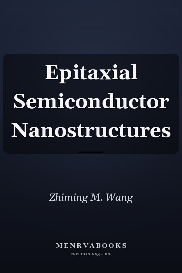 Epitaxial Semiconductor Nanostructures