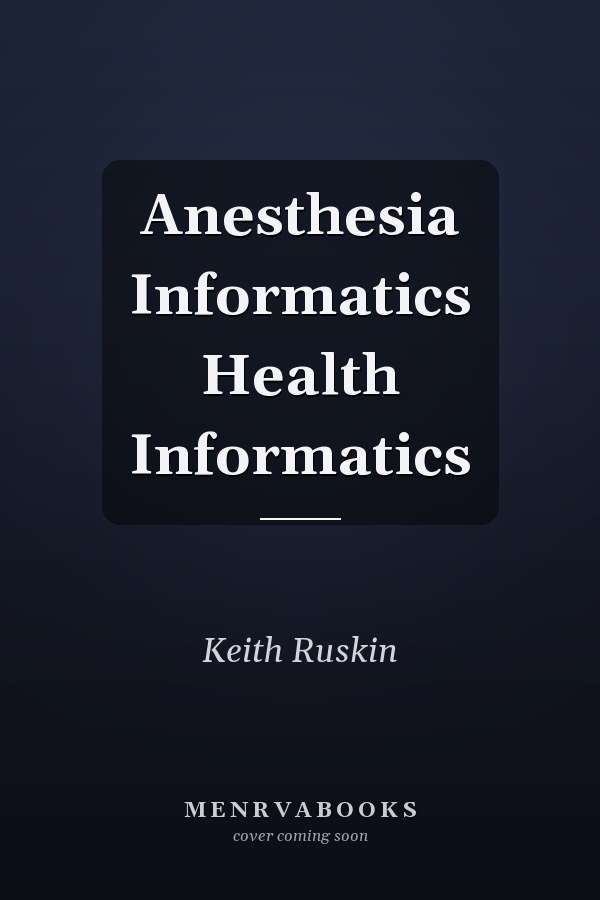 Anesthesia Informatics
            
                Health Informatics