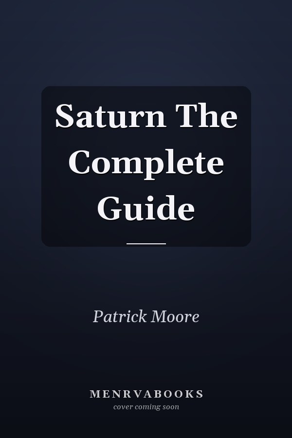Saturn The Complete Guide