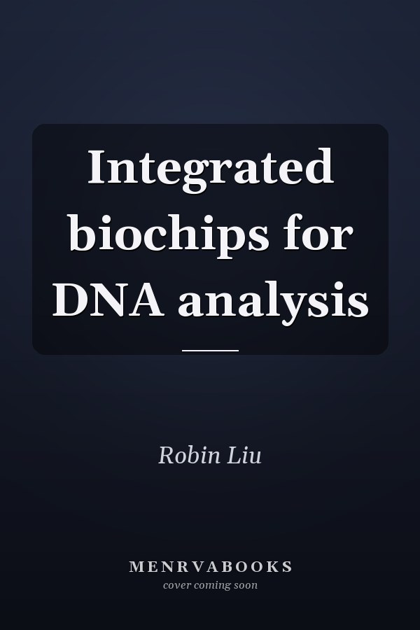 Integrated biochips for DNA analysis