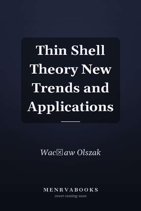 Thin Shell Theory New Trends and Applications