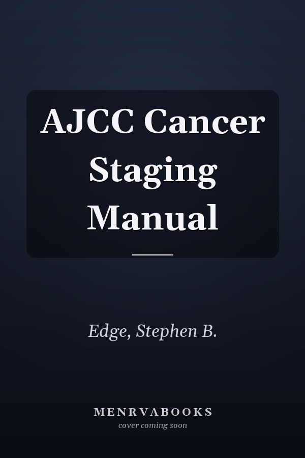 AJCC Cancer Staging Manual