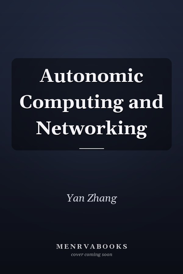 Autonomic Computing and Networking