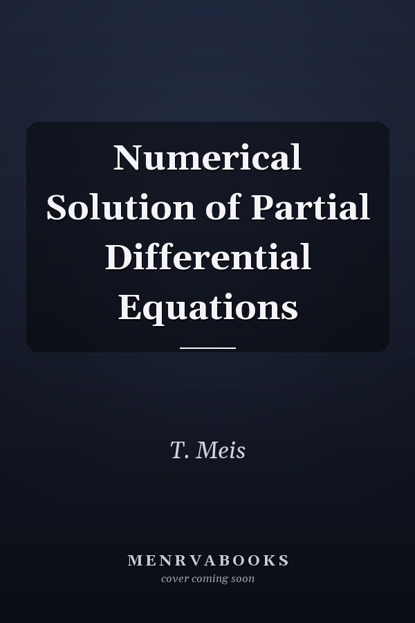 Numerical Solution of Partial Differential Equations