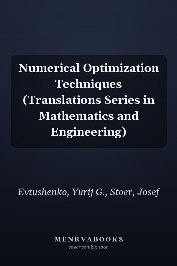 Numerical Optimization Techniques (Translations Series in Mathematics and Engineering)