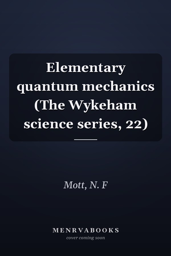 Elementary quantum mechanics (The Wykeham science series, 22)