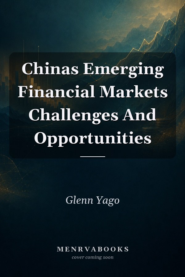 China's Emerging Financial Markets: Challenges and Opportunities