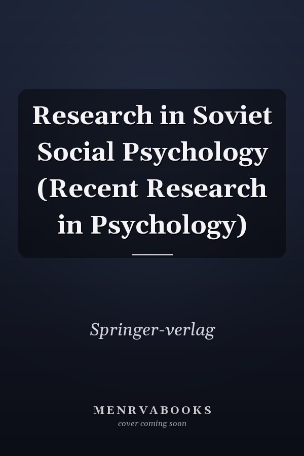 Research in Soviet Social Psychology (Recent Research in Psychology)
