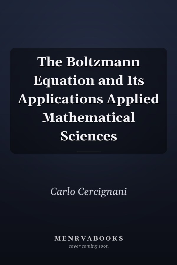 The Boltzmann Equation and Its Applications
            
                Applied Mathematical Sciences