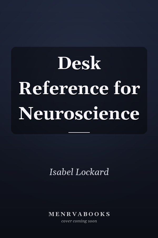Desk Reference for Neuroscience