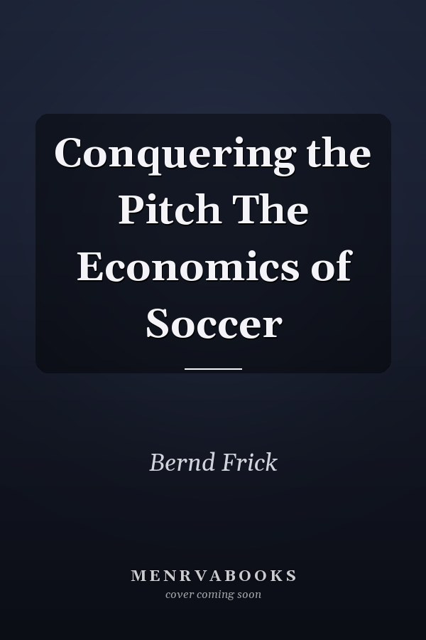 Conquering the Pitch The Economics of Soccer