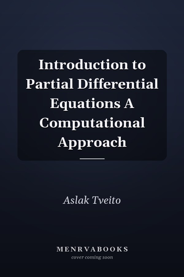Introduction to Partial Differential Equations A Computational Approach