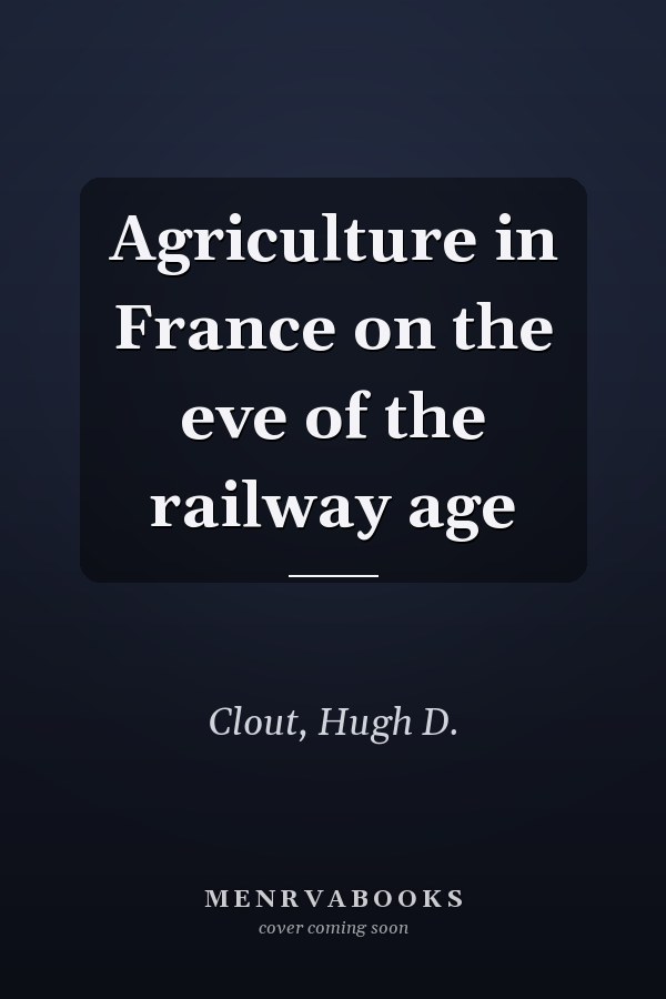 Agriculture in France on the eve of the railway age