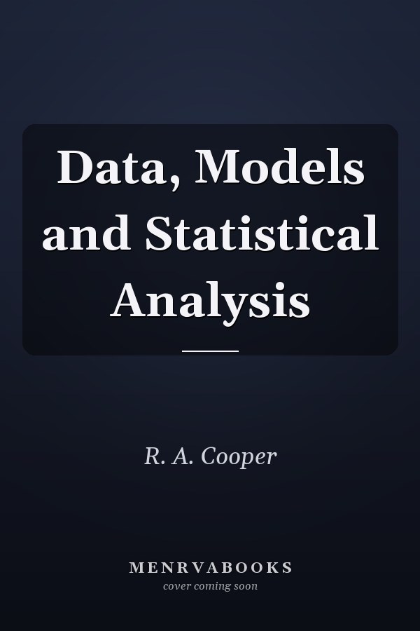 Data, Models and Statistical Analysis