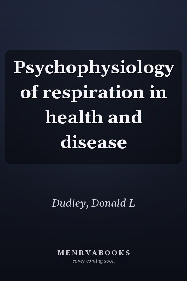 Psychophysiology of respiration in health and disease
