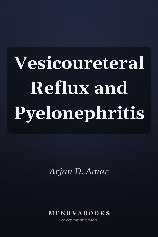 Vesicoureteral Reflux and Pyelonephritis