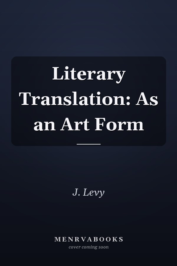 Literary Translation: As an Art Form